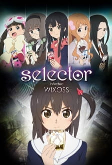 Selector Infected WIXOSS Selector Infected WIXOSS